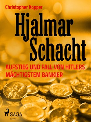 cover image of Hjalmar Schacht--Aufstieg und Fall von Hitlers mächtigstem Bankier